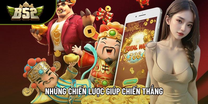 Những chiến lược giúp chiến thắng Những chiến lược giúp chiến thắng